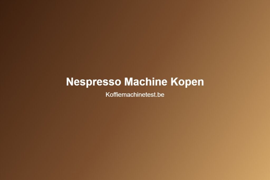 Nespresso machine kopen
